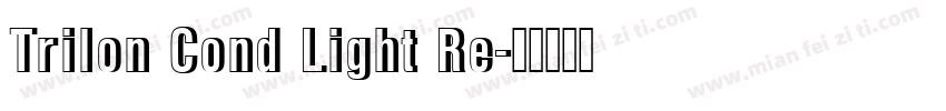 Trilon Cond Light Re字体转换